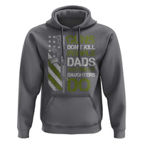 Funny Girl Dad Hoodie Guns Dont Kill People Dads with Pretty Daughters Do US Flag - Wonder Print Shop