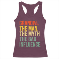 Funny Grandpa Racerback Tank Top Retro Man Myth Bad Influence Best Funny Fathers Day - Wonder Print Shop