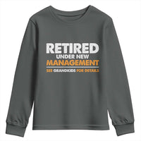 Funny Retirement Youth Sweatshirt Retired Under New Management See Grandkids For Details - Wonder Print Shop