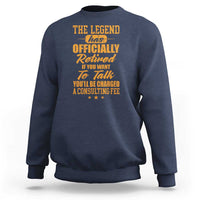 The Legend Has Retired Sweatshirt Funny Retirement Party Gag Gift