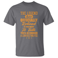 The Legend Has Retired T Shirt Funny Retirement Party Gag Gift