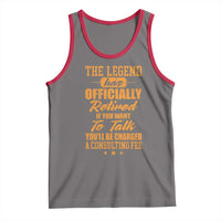 The Legend Has Retired Tank Top Funny Retirement Party Gag Gift