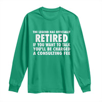 Funny Retirement Long Sleeve Shirt Funny The Legend Has Retired Grandpa Dad Humor - Wonder Print Shop