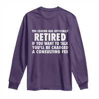Funny Retirement Long Sleeve Shirt Funny The Legend Has Retired Grandpa Dad Humor - Wonder Print Shop