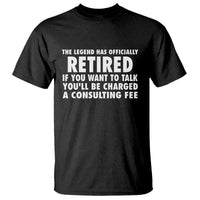 Funny Retirement T Shirt Funny The Legend Has Retired Grandpa Dad Humor - Wonder Print Shop