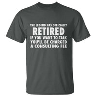 Funny Retirement T Shirt Funny The Legend Has Retired Grandpa Dad Humor - Wonder Print Shop