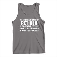 Funny Retirement Tank Top Funny The Legend Has Retired Grandpa Dad Humor - Wonder Print Shop
