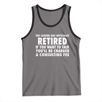 Funny Retirement Tank Top Funny The Legend Has Retired Grandpa Dad Humor - Wonder Print Shop