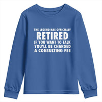 Funny Retirement Youth Sweatshirt Funny The Legend Has Retired Grandpa Dad Humor - Wonder Print Shop