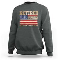 Funny Retirement Sweatshirt See Wife For Details Husband Dad Grandpa Humor US Flag