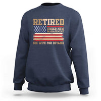 Funny Retirement Sweatshirt See Wife For Details Husband Dad Grandpa Humor US Flag