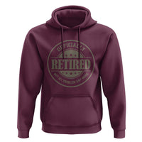 Retired Not My Problem Anymore Hoodie Funny Retirement 2026