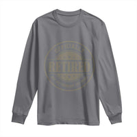 Retired Not My Problem Anymore Long Sleeve Shirt Funny Retirement 2026
