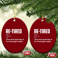 Funny Retirement Ceramic Ornament Re-tired Retired Definition Gag Gift