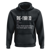 Funny Retirement Hoodie Re-tired Retired Definition Gag Gift