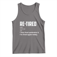 Funny Retirement Tank Top Re-tired Retired Definition Gag Gift
