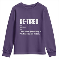 Funny Retirement Youth Sweatshirt Re-tired Retired Definition Gag Gift