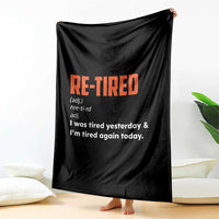Funny Retirement Throw Blanket Re-tired Retired Definition Gag Gift Orange