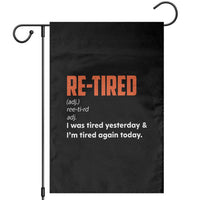 Funny Retirement Garden Flag Re-tired Retired Definition Gag Gift Orange