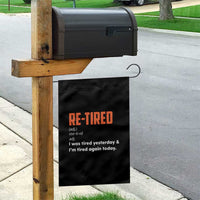 Funny Retirement Garden Flag Re-tired Retired Definition Gag Gift Orange