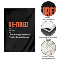 Funny Retirement Garden Flag Re-tired Retired Definition Gag Gift Orange