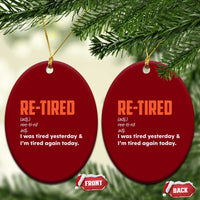 Funny Retirement Ceramic Ornament Re-tired Retired Definition Gag Gift Orange