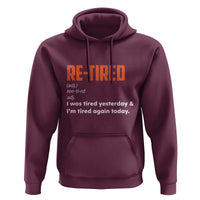 Funny Retirement Hoodie Re-tired Retired Definition Gag Gift Orange