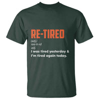 Funny Retirement T Shirt Re-tired Retired Definition Gag Gift Orange