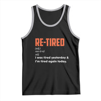 Funny Retirement Tank Top Re-tired Retired Definition Gag Gift Orange