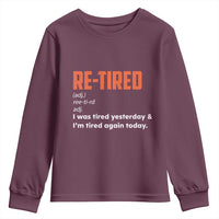 Funny Retirement Youth Sweatshirt Re-tired Retired Definition Gag Gift Orange