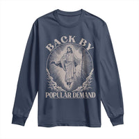 Funny Jesus Back Long Sleeve Shirt Retro Funny Sayings Easter Back By Popular Demand - Wonder Print Shop