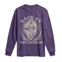 Funny Jesus Back Long Sleeve Shirt Retro Funny Sayings Easter Back By Popular Demand - Wonder Print Shop
