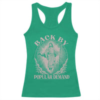 Funny Jesus Back Racerback Tank Top Retro Funny Sayings Easter Back By Popular Demand - Wonder Print Shop