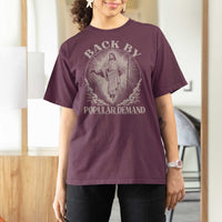 Funny Jesus Back T Shirt For Women Retro Funny Sayings Easter Back By Popular Demand - Wonder Print Shop