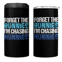 Funny Easter 4 in 1 Can Cooler Tumbler Forget The Bunnies Im Chasing Hunnies