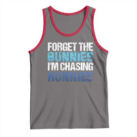 Funny Easter Tank Top Forget The Bunnies Im Chasing Hunnies