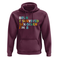 8th Birthday Hoodie Im 8 Year Old Six Seven Bruh I Survived 67
