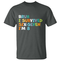 8th Birthday T Shirt Im 8 Year Old Six Seven Bruh I Survived 67