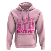 8th Birthday Girls Hoodie Bruh Its My 8 Bday Eight Years Old