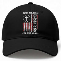 250 Years Anniversary Baseball Cap 250th Independence Day Freedom One Nation Under God US Flag