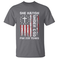 250 Years Anniversary T Shirt 250th Independence Day Freedom One Nation Under God US Flag
