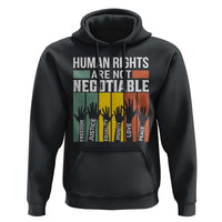 Human Rights Hoodie Are Not Negotiable Retro Equality Statement - Wonder Print Shop