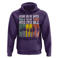 Human Rights Hoodie Are Not Negotiable Retro Equality Statement - Wonder Print Shop