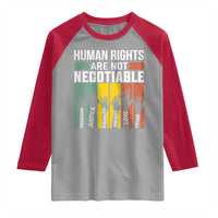 Human Rights Raglan Shirt Are Not Negotiable Retro Equality Statement - Wonder Print Shop