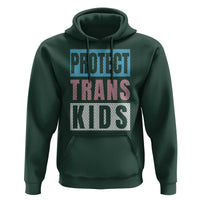 Protect Trans Kids Hoodie Transgender Pride Trans Rights Social Justice
