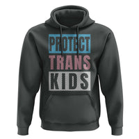 Protect Trans Kids Hoodie Transgender Pride Trans Rights Social Justice