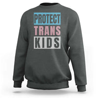 Protect Trans Kids Sweatshirt Transgender Pride Trans Rights Social Justice