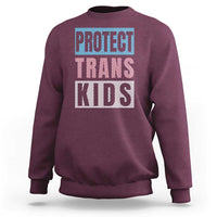 Protect Trans Kids Sweatshirt Transgender Pride Trans Rights Social Justice