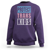 Protect Trans Kids Sweatshirt Transgender Pride Trans Rights Social Justice