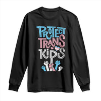 Protect Trans Kids Long Sleeve Shirt Transgender Pride Social Justice